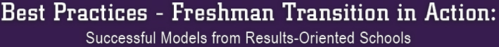 Best Practices - Freshman Transition in Action Successful Models from Results-Oriented Schools