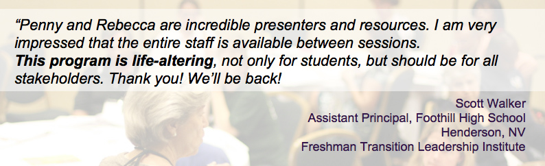 Penny and Rebecca are incredible presenters and resources. I am very impressed that the entire staff is available between sessions. This program is life-altering, not only for students, but should be for all stakeholders. Thank you! We�ll be back!